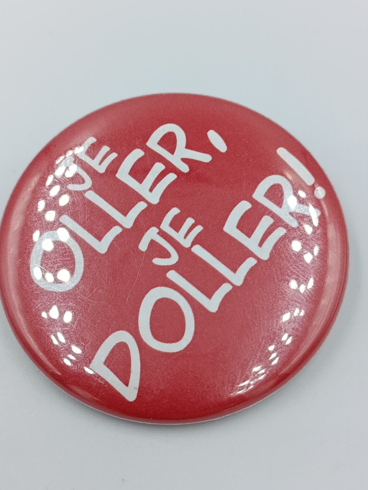 Vintage Button Je oller je doller Rot Pin Anstecker